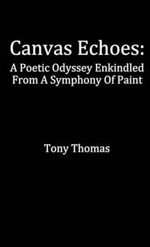 portada Canvas Echoes: A Poetic Odyssey Enkindled From A Symphony Of Paint (en Inglés)