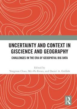 portada Uncertainty and Context in Giscience and Geography: Challenges in the era of Geospatial big Data (en Inglés)