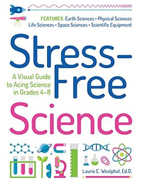 portada Stress-Free Science: A Visual Guide to Acing Science in Grades 4-8 (en Inglés)