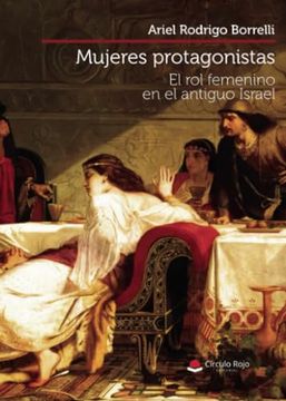 portada Mujeres Protagonistas: El rol Femenino en el Antiguo Israel (in Spanish)