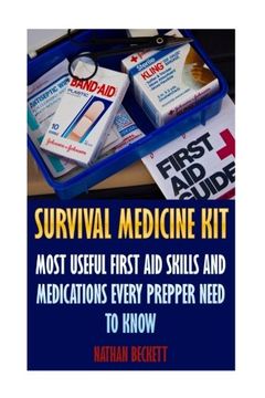 portada Survival Medicine Kit: Most Useful First Aid Skills and Medications Every Prepper Need To Know: (Emergency)