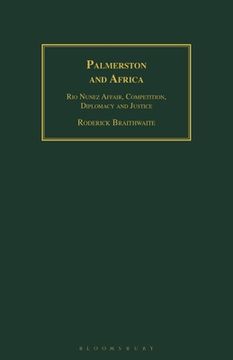 portada Palmerston and Africa: Rio Nunez Affair, Competition, Diplomacy and Justice (in English)