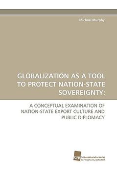 portada globalization as a tool to protect nation-state sovereignty (en Inglés)