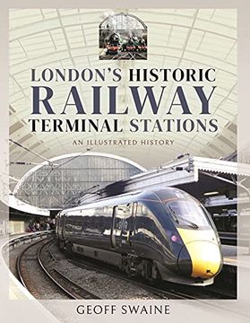 portada London'S Historic Railway Terminal Stations: An Illustrated History (en Inglés)