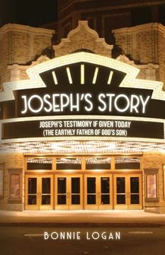 portada Joseph's Story: Joseph's Testimony if Given Today (The Earthly Father of God's Son) (en Inglés)