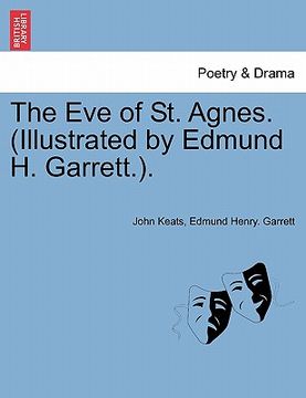 portada the eve of st. agnes. (illustrated by edmund h. garrett.). (in English)