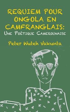 portada Requiem pour Ongola en Camfranglais: Une Poetique Camerounaise (en Francés)