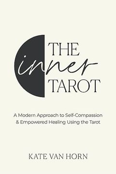 portada The Inner Tarot: A Modern Approach to Self-Compassion and Empowered Healing Using the Tarot (en Inglés)