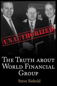 portada The Truth About World Financial Group: Unauthorized (en Inglés)