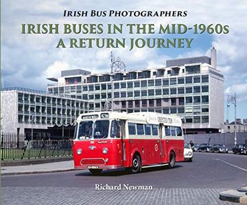 portada Irish Buses in the Mid-1960S: A Return Journey (Irish bus Photographers) (en Inglés)