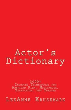 portada Actor's Dictionary: 3000+ Industry Terminology for American Film, Multimedia, Television, and Theater (en Inglés)