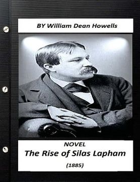 portada The Rise of Silas Lapham (1885) realist NOVEL by William Dean Howells (en Inglés)