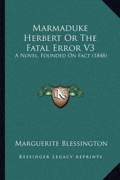 portada marmaduke herbert or the fatal error v3: a novel, founded on fact (1848)