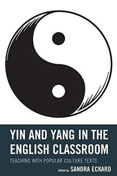 portada Yin and Yang in the English Classroom: Teaching With Popular Culture Texts (en Inglés)
