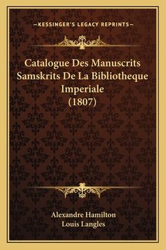 portada Catalogue Des Manuscrits Samskrits De La Bibliotheque Imperiale (1807) (en Francés)