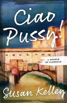 portada Ciao Pussy!: A Memoir of Florence