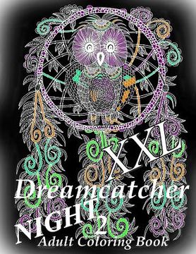 portada Dreamcatcher Night XXL 2 - Coloring Book for Relax: Adult Coloring Book