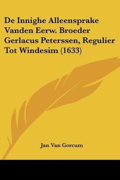portada De Innighe Alleensprake Vanden Eerw. Broeder Gerlacus Peterssen, Regulier Tot Windesim (1633)