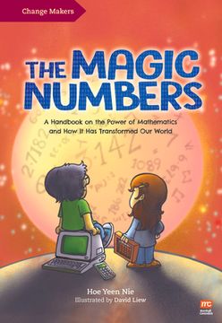 portada The Magic Numbers: A Handbook on the Power of Mathematics and How It Has Transformed Our World (in English)