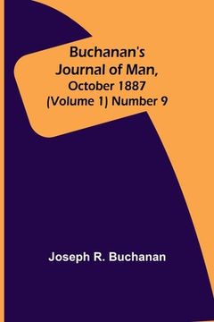 portada Buchanan's Journal of Man, October 1887 (Volume 1) Number 9 (en Inglés)