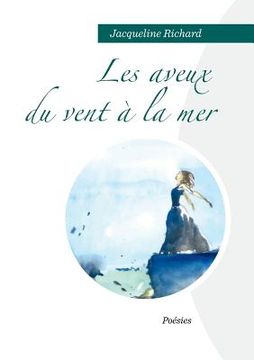 portada Les Aveux Du Vent À La Mer (en Francés)