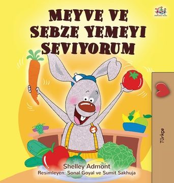 portada I Love to Eat Fruits and Vegetables (Turkish Book for Kids) (in Turco)