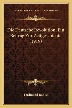 portada Die Deutsche Revolution, Ein Beitrag Zur Zeitgeschichte (1919) (en Alemán)