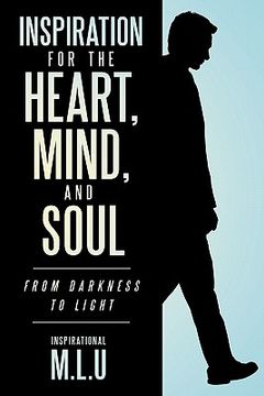 portada inspiration for the heart, mind, and soul,from darkness to light