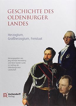 portada Geschichte des Oldenburger Landes: Herzogtum, Großherzogtum, Freistaat (en Alemán)