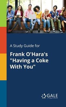 portada A Study Guide for Frank O'Hara's "Having a Coke With You" (en Inglés)