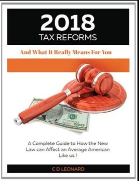 portada 2018 Tax Reform And What It Really Means For You: A Complete Guide to How the New Law Can Affect You, the Average American (in English)