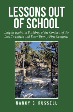 portada Lessons out of School: Insights Against a Backdrop of the Conflicts of the Late Twentieth and Early Twenty-First Centuries (en Inglés)