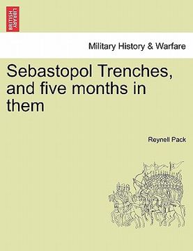 portada sebastopol trenches, and five months in them (en Inglés)