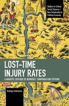 portada Lost-Time Injury Rates: A Marxist Critique of Workers' Compensation Systems (Studies in Critical Social Sciences) (in English)