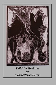 portada Ballet For Murderers: being the Escape, Travel, and final Down fall of a Murderer (en Inglés)
