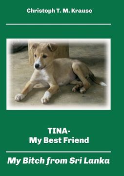 portada Tina - My Best Friend: My Bitch from Sri Lanka (en Alemán)