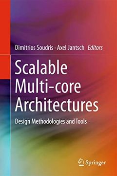 portada Scalable Multi-Core Architectures: Design Methodologies and Tools (en Inglés)