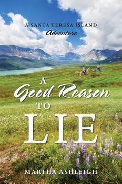 portada A Good Reason to Lie: A Santa Teresa Island Adventure (en Inglés)