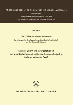 portada Struktur und Wettbewerbsfähigkeit der westdeutschen und britischen Baumwollindustrie in der erweiterten EWG (Forschungsberichte des Landes Nordrhein-Westfalen) (German Edition)