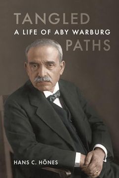 portada Tangled Paths: A Life of Aby Warburg (en Inglés)