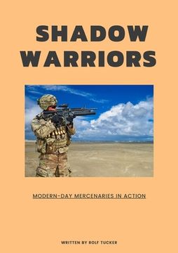 portada Shadow Warriors: Modern-Day Mercenaries in Action (en Inglés)
