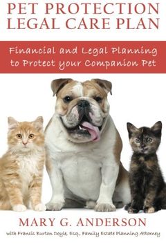 portada Pet Protection Legal Care Plan: Financial and Legal Planning to Protect Our Companion Pets