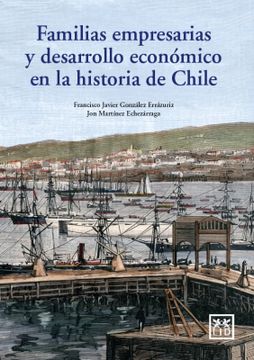 portada Familias Empresarias y Desarrollo Económico en la Historia de Chile