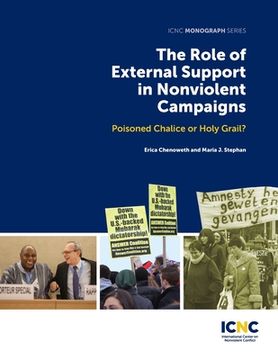 portada The Role of External Support in Nonviolent Campaigns: Poisoned Chalice or Holy Grail? (en Inglés)