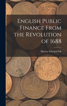 portada English Public Finance From the Revolution of 1688 (en Inglés)