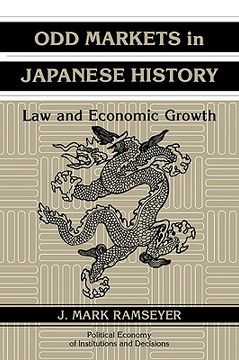 portada Odd Markets in Japanese History: Law and Economic Growth (Political Economy of Institutions and Decisions) (en Inglés)