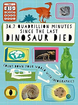 portada 34. 7 Quadrillion Minutes Since the Last Dinosaurs Died (The big Countdown) (en Inglés)