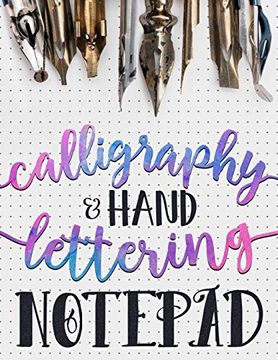 portada Calligraphy & Hand Lettering Notepad: Beginner Practice Workbook & Introduction to Lettering & Calligraphy: Volume 1 (Practice Makes Perfect Series) (en Inglés)
