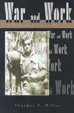 portada war and work: the autobiography of thurman i. miller (in English)