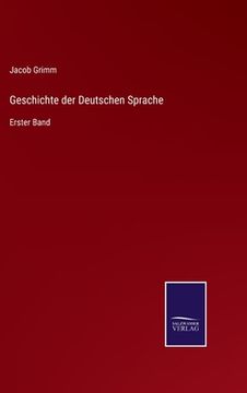 portada Geschichte der Deutschen Sprache: Erster Band (en Alemán)